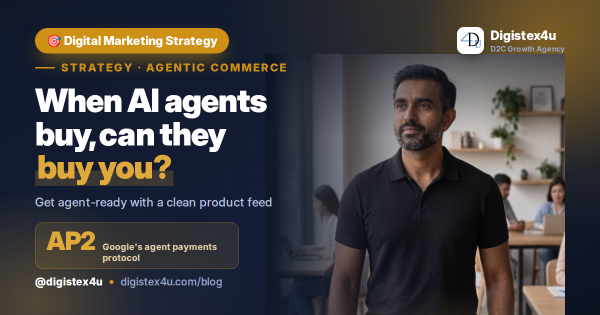 Agentic Commerce Is Coming for D2C: What AP2 and ACP Mean for Indian Brands in 2026