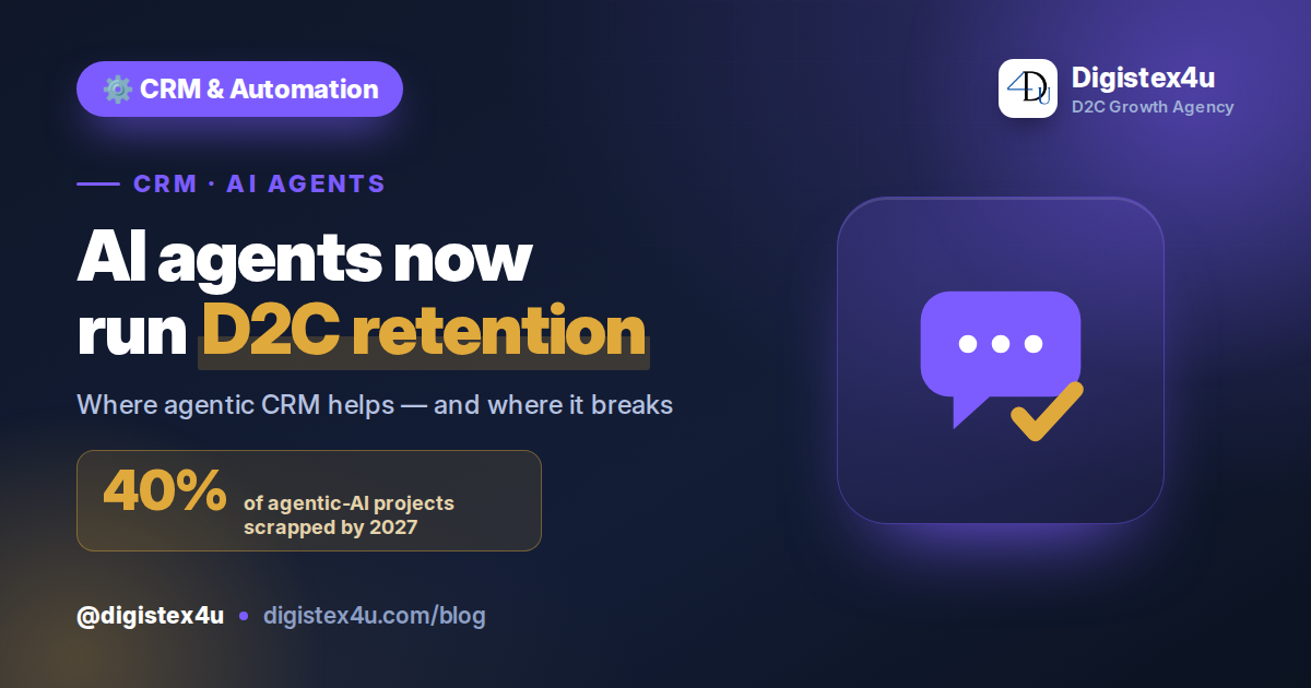 Agentic CRM: How AI Agents Are Running D2C Retention in 2026