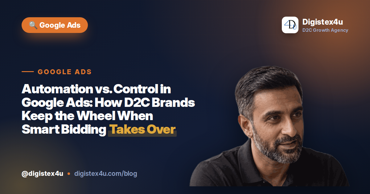 Google Ads automation isn't optional anymore—but you can still steer. How D2C brands balance Smart Bidding, Performance Max and manual guardrails in 2026.
