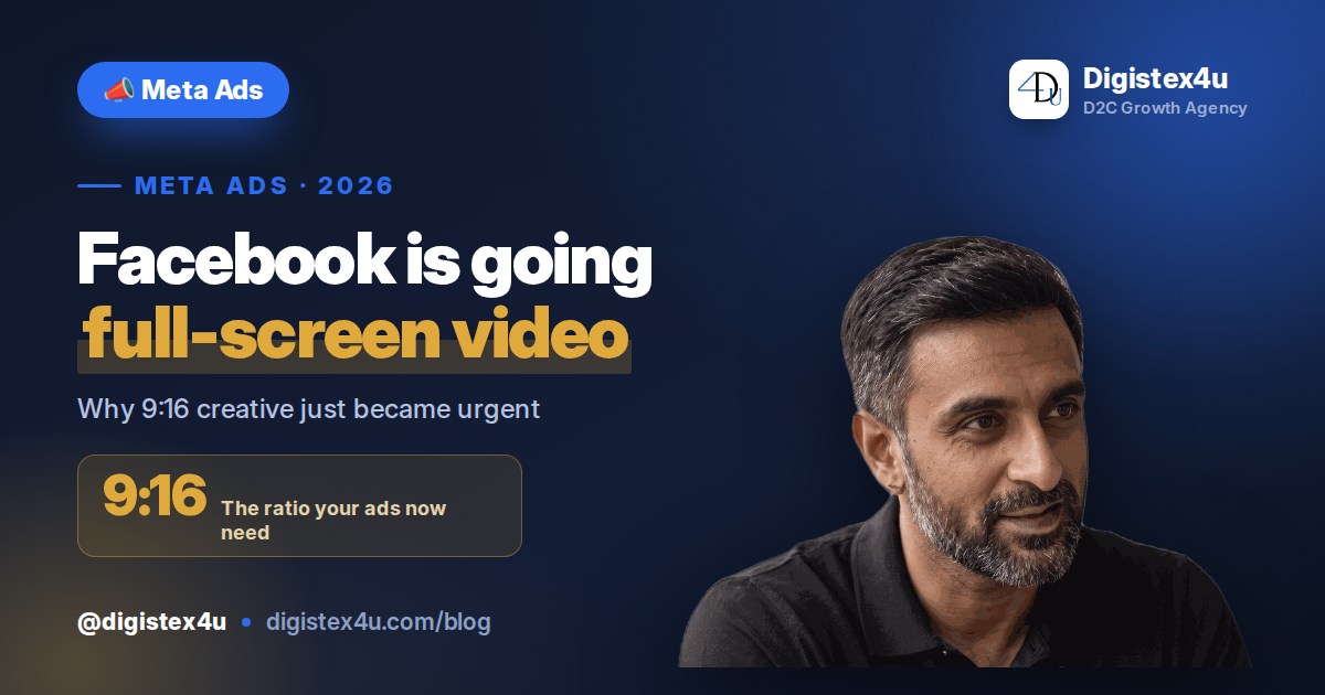 Facebook Is Testing a Video-First Feed: What It Means for Your D2C Ad Creative in 2026