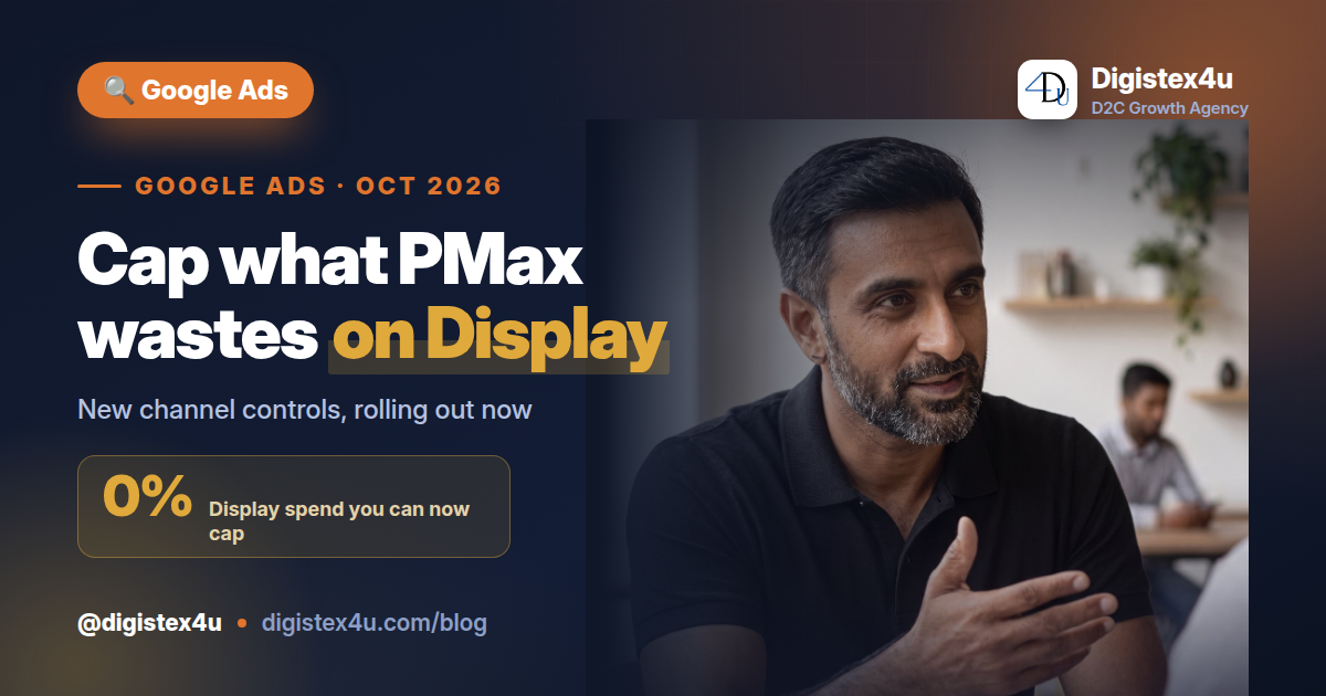 Google Ads Channel Controls: Finally Cap What Performance Max Wastes on Display