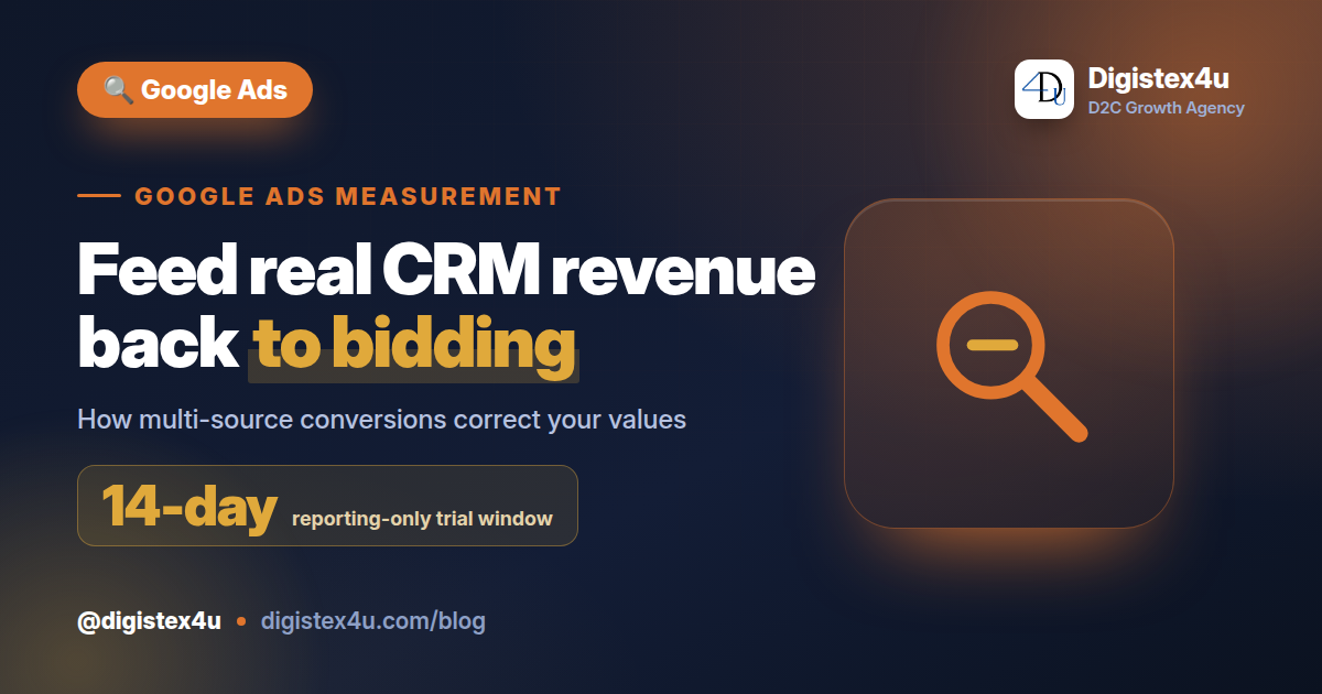 Google Ads multi-source conversions (beta) lets D2C brands feed CRM and COD revenue back into Smart Bidding. Here's how the value-correction flow works.