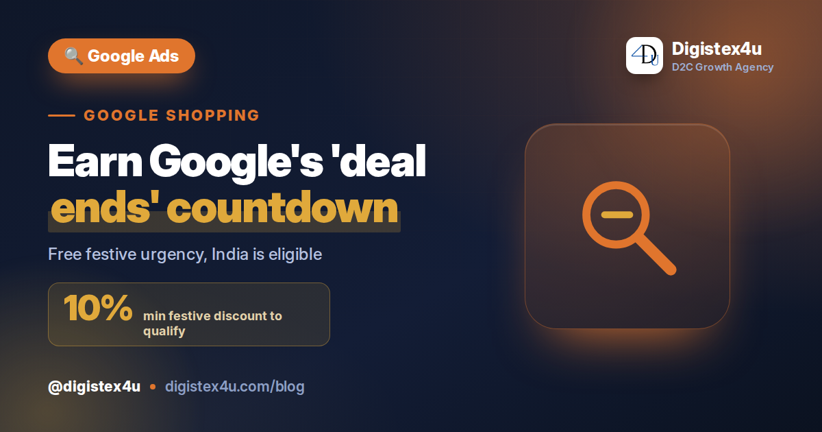 Google's 'Deal Ends' Shopping Badges: How Indian D2C Brands Earn the Festive Countdown in 2026