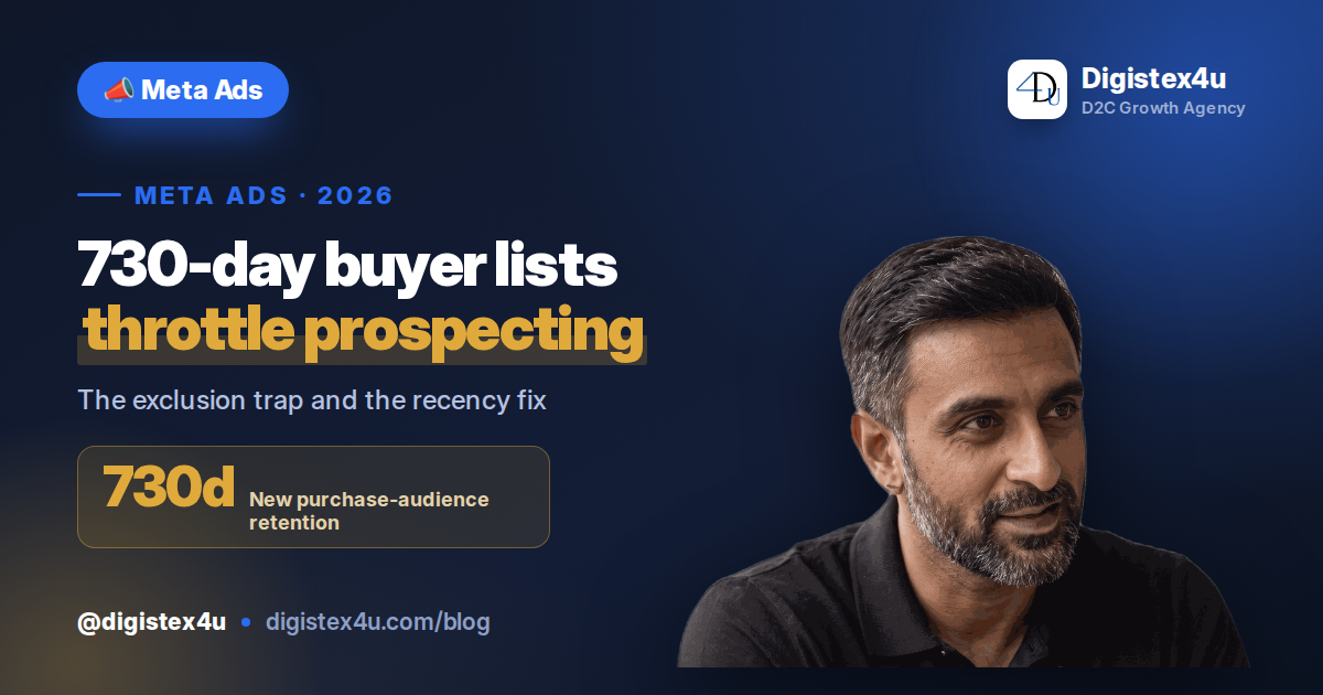 Meta's 730-Day Purchase Audiences: The Exclusion Trap Quietly Throttling D2C Prospecting