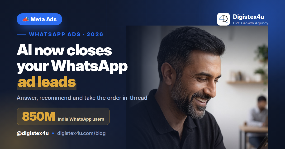 Meta Business Agent for D2C: Closing WhatsApp Ad Leads Into Sales in 2026