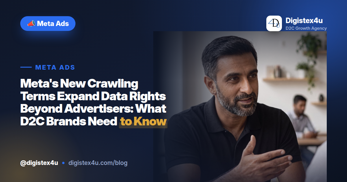 Meta's New Crawling Terms Expand Data Rights Beyond Advertisers: What D2C Brands Need to Know