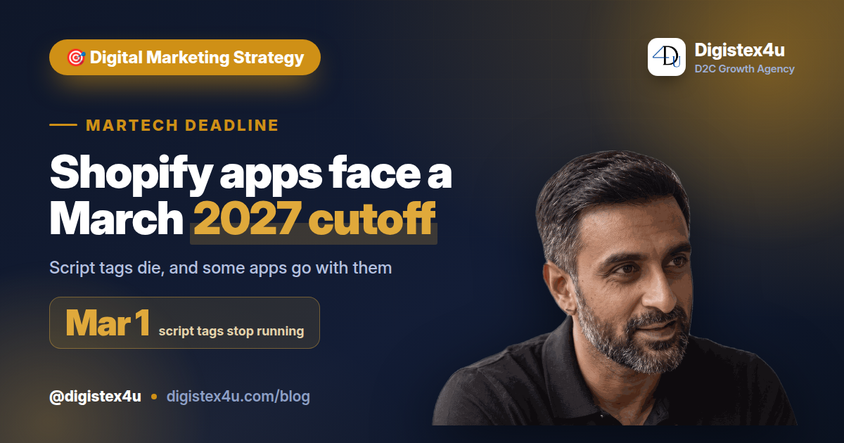 Shopify blocks new script tags in October 2026 and stops running them on 1 March 2027. Here's the D2C marketing-stack audit that keeps your apps alive.
