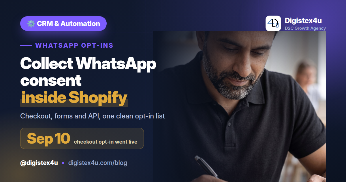 Shopify now captures WhatsApp marketing consent at checkout, in forms and via API. Here's how Indian D2C brands build a clean, DPDP-ready opt-in list.
