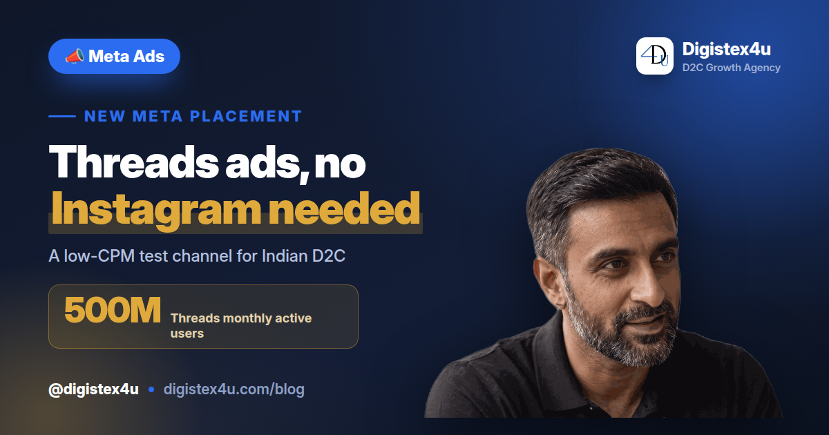 Threads Ads Without Instagram: Should Indian D2C Brands Test It?