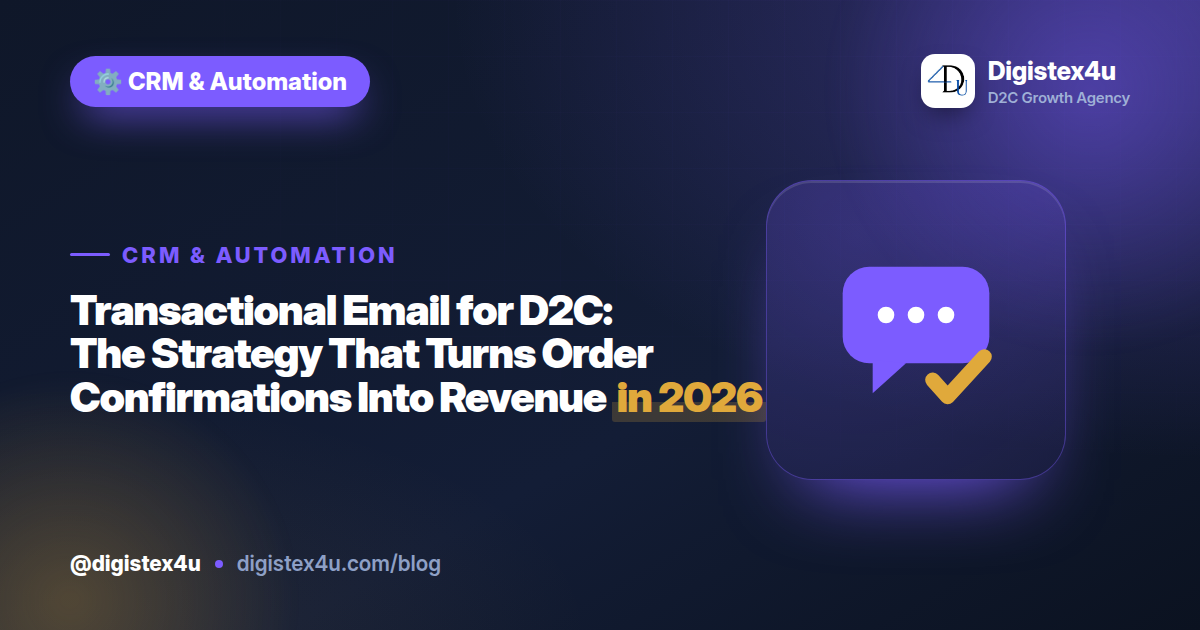Transactional Email for D2C: The Strategy That Turns Order Confirmations Into Revenue in 2026