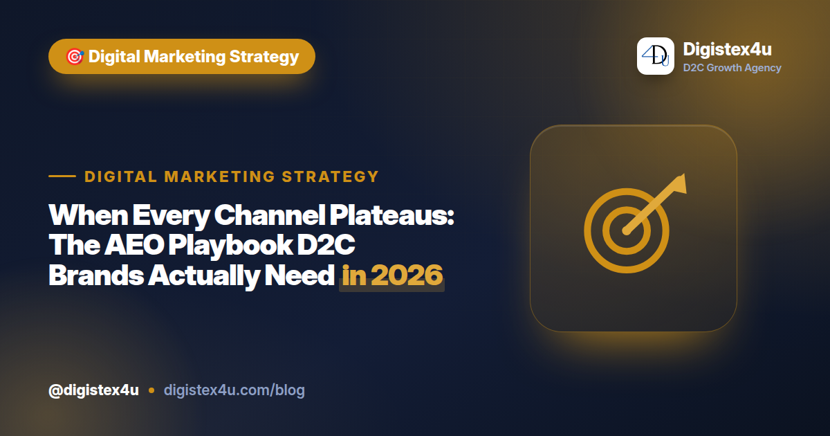When Every Channel Plateaus: The AEO Playbook D2C Brands Actually Need in 2026